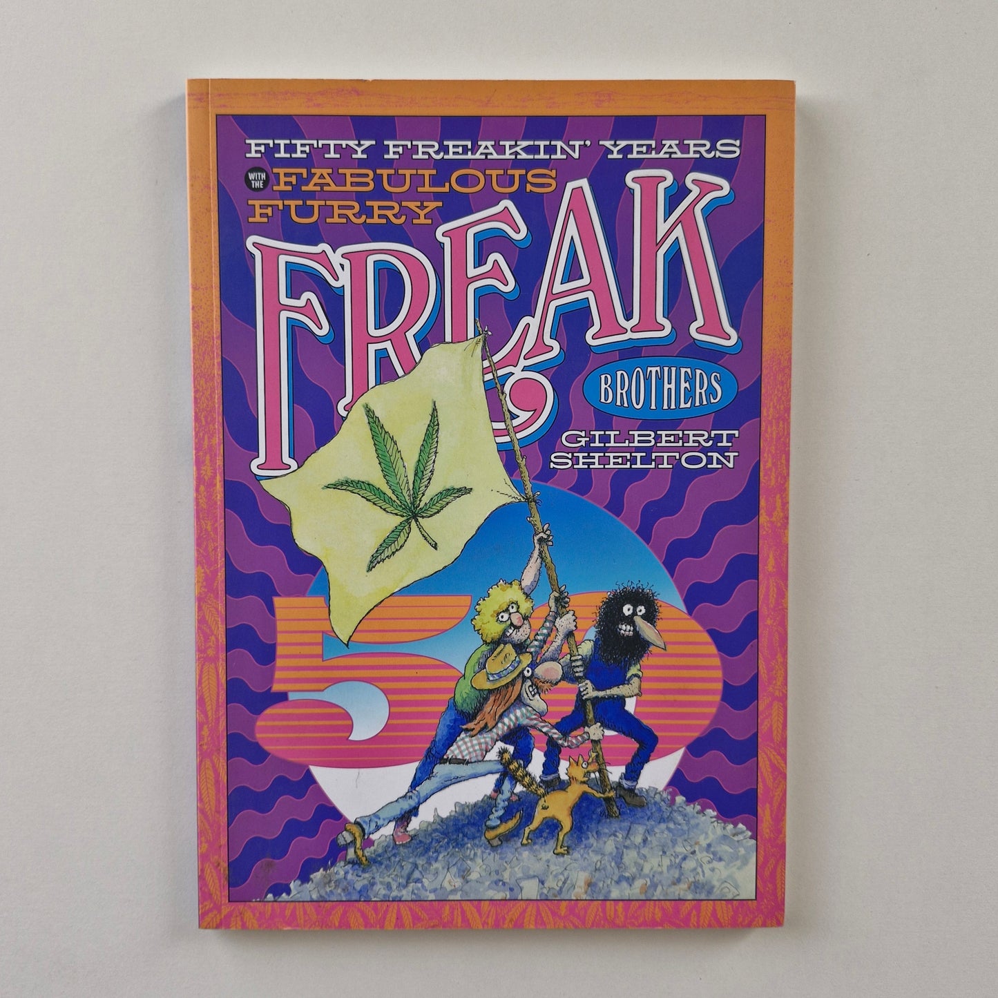 Fifty Freakin' Years Of The Fabulous Furry Freak Brothers SC 2017 NM