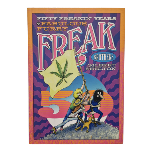 Fifty Freakin' Years Of The Fabulous Furry Freak Brothers SC 2017